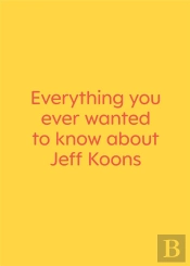 Everything You Ever Wanted To Know About Jeff Koons - Just Kidding. It'S A Book Of Interviews With N