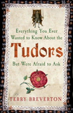 Bertrand.pt - Everything You Ever Wanted To Know About The Tudors But Were Afraid To Ask