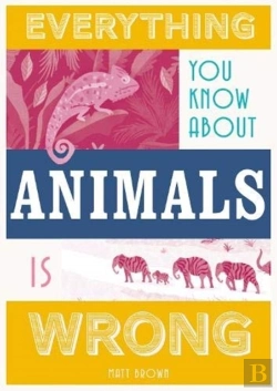 Bertrand.pt - Everything You Know About Animals Is Wrong