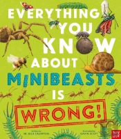 Everything You Know About Minibeasts Is Wrong!