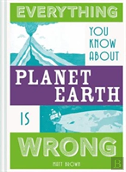 Bertrand.pt - Everything You Know About Planet Earth Is Wrong