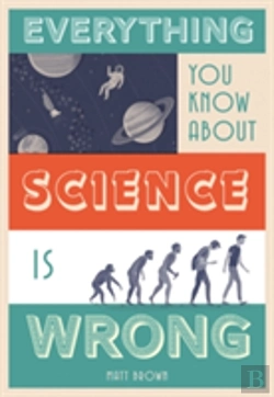 Bertrand.pt - Everything You Know About Science Is Wrong