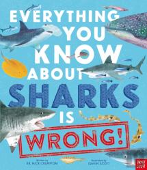 Everything You Know About Sharks Is Wrong!