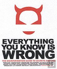 Everything You Know Is Wrong