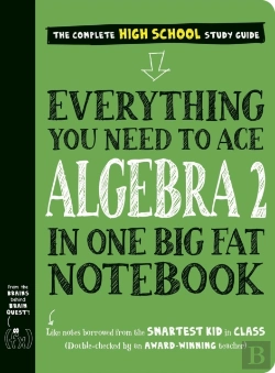 Bertrand.pt - Everything You Need To Ace Algebra 2 In One Big Fat Notebook