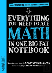 Everything You Need To Ace Math In One Big Fat Notebook