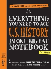 Everything You Need To Ace U.S. History In One Big Fat Notebook, 2nd Edition