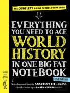 Everything You Need To Ace World History In One Big Fat Notebook, 2nd Edition