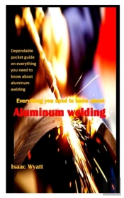 Everything You Need To Know About Aluminum Welding