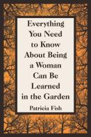 Everything You Need To Know About Being A Woman Can Be Learned In The Garden