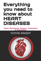 Everything You Need To Know About Heart Diseases