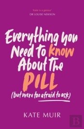 Everything You Need To Know About The Pill (But Were Too Afraid To Ask)