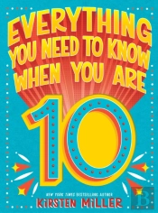 Everything You Need To Know When You Are 10