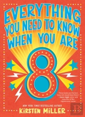 Everything You Need To Know When You Are 8