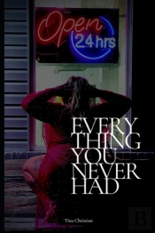 Everything You Never Had
