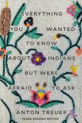 Everything You Wanted To Know About Indians But Were Afraid To Ask