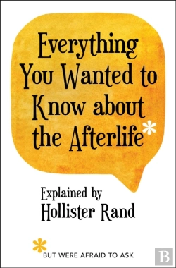 Bertrand.pt - Everything You Wanted To Know About The Afterlife But Were Afraid To Ask