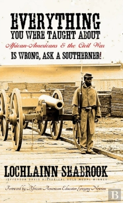 Bertrand.pt - Everything You Were Taught About African-Americans And The Civil War Is Wrong, Ask A Southerner!