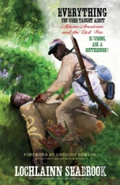 Everything You Were Taught About African-Americans And The Civil War Is Wrong, Ask A Southerner!