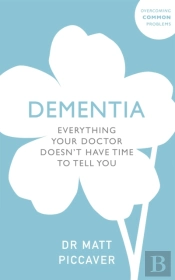 Everything Your Gp Doesn'T Have Time To Tell You About Alzheimer'S