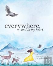 Everywhere, And In My Heart