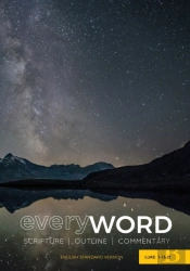 Everyword: Luke 1-13:21: Scripture - Out