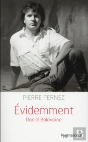 Évidemment, Biographie De Daniel Balavoine