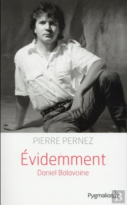 Bertrand.pt - Évidemment, Biographie De Daniel Balavoine