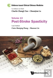 Evidence-Based Clinical Chinese Medicine - Volume 13: Post-Stroke Spasticity