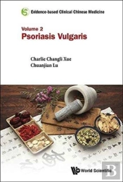 Evidence-Based Clinical Chinese Medicine - Volume 2: Psoriasis Vulgaris