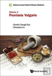 Evidence-Based Clinical Chinese Medicine - Volume 2: Psoriasis Vulgaris