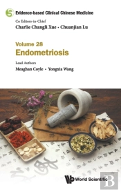 Evidence-Based Clinical Chinese Medicine - Volume 28: Endometriosis
