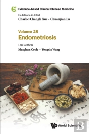 Evidence-Based Clinical Chinese Medicine - Volume 28: Endometriosis