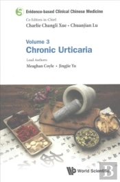 Evidence-Based Clinical Chinese Medicine - Volume 3: Chronic Urticaria