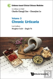 Evidence-Based Clinical Chinese Medicine - Volume 3: Chronic Urticaria