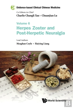 Bertrand.pt - Evidence-Based Clinical Chinese Medicine - Volume 6: Herpes Zoster And Post-Herpetic Neuralgia