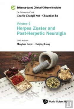 Bertrand.pt - Evidence-Based Clinical Chinese Medicine - Volume 6: Herpes Zoster And Post-Herpetic Neuralgia