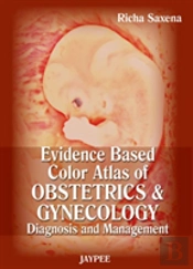 Evidence Based Color Atlas Of Obstetrics & Gynecology: Diagnosis And Management