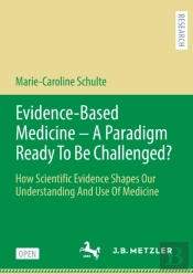 Evidence-Based Medicine - A Paradigm Ready To Be Challenged?