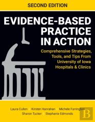 Evidence-Based Practice In Action, Second Edition