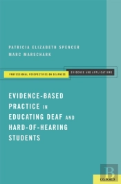 Evidence-Based Practice In Educating Deaf And Hard-Of-Hearing Students
