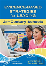 Evidence-Based Strategies For Leading 21st Century Schools