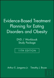 Evidence-Based Treatment Planning For Eating Disorders And Obesity Dvd/Workbook Study Package