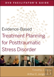 Evidence-Based Treatment Planning For Posttraumatic Stress Disorder Facilitator'S Guide