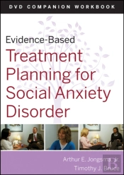 Evidence-Based Treatment Planning For Social Anxiety Disorder Workbook