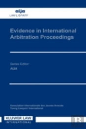 Evidence In International Arbitration Proceedings
