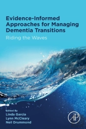 Evidence-Informed Approaches For Managing Dementia Transitions