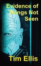 Evidence Of Things Not Seen