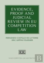 Evidence, Proof And Judicial Review In Eu Competition Law