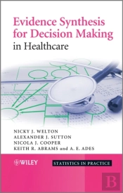 Evidence Synthesis For Decision Making In Healthcare